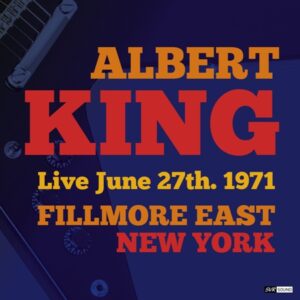Albert King - Fillmore East June 27th, 1971