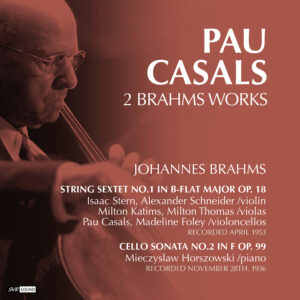 Casals - Brahms String Sextet No.1 + Cello Sonata No.2