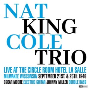 Nat King Cole - Live at the Circle Room 1946