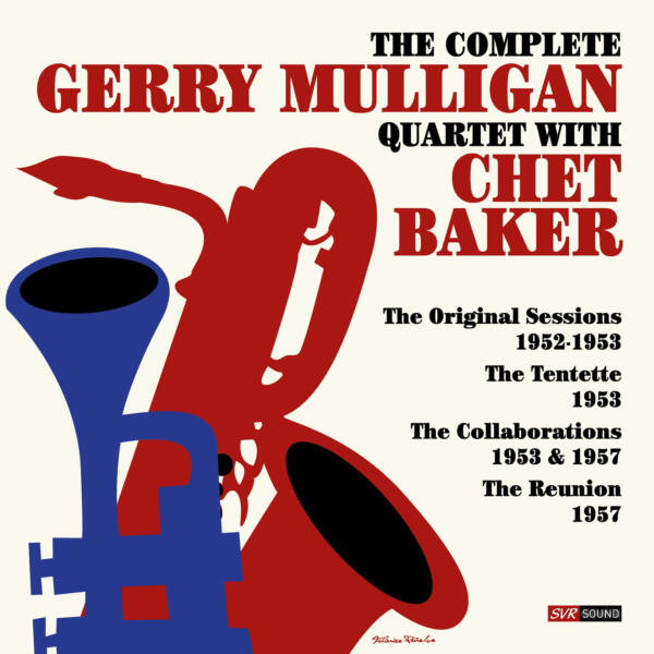 The Complete Gerry Mulligan Quartet with Chet Baker – The Original